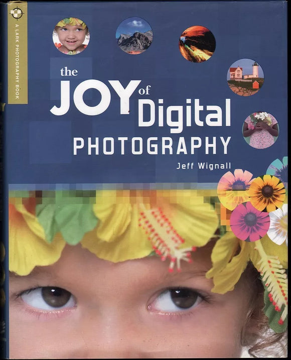 The Joy of Digital Photography by Jeff Wignall